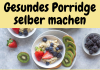 Gesundes Porridge selber machen - Pinterest Pin