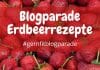 Blogparade Erdbeerrezepte